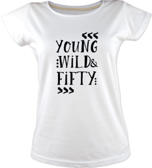 Young Wild Fifty T-shirt