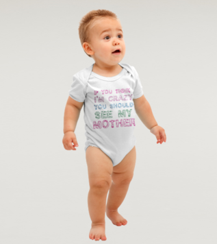 Crazy Mom Baby One piece