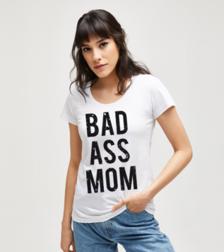 Bad Ass Mom Tişört