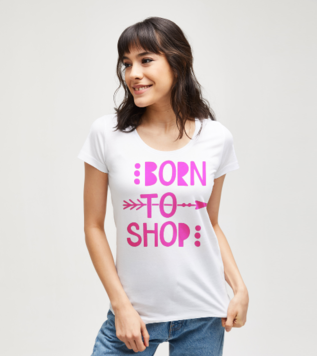Born To Shop Tişört