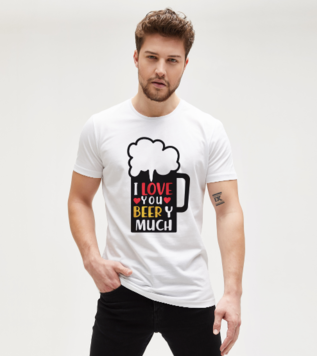I love you Beer Muck Tişört
