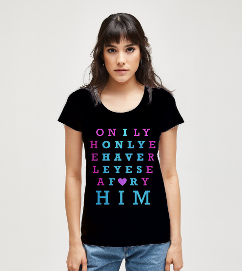 I-only-have-eyes-for-him-tisort-kadin-tshirt-tasarla-on3