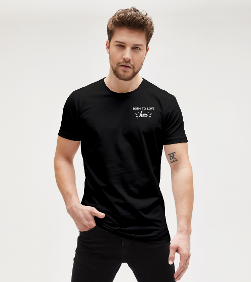 Born-to-love-her-tisort-erkek-tshirt-tasarla-on3