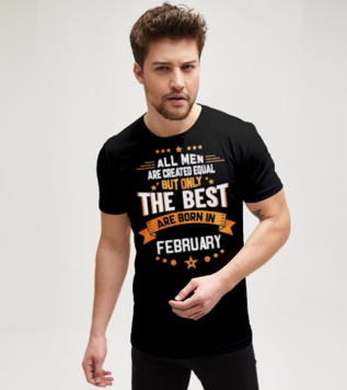 The Best Are Born in February Doğum Günü Tişört