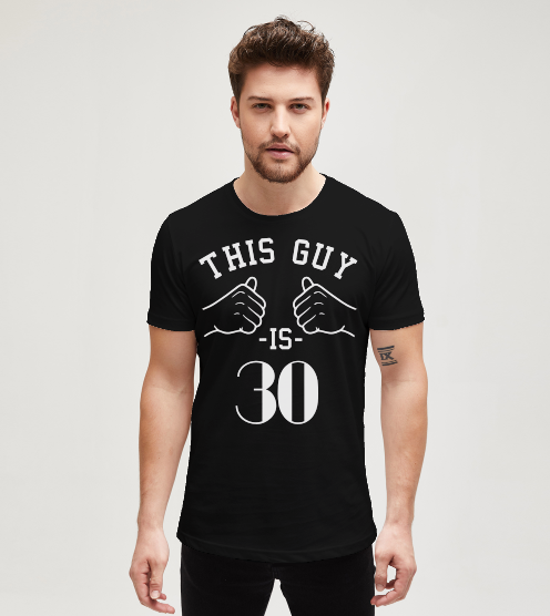 This-guy-is-30-tisort-erkek-tshirt-tasarla-on3