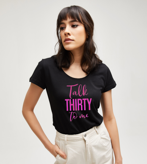 Talk-thirty-30-yas-dogum-gunu-tisort-kadin-tshirt-tasarla-on3