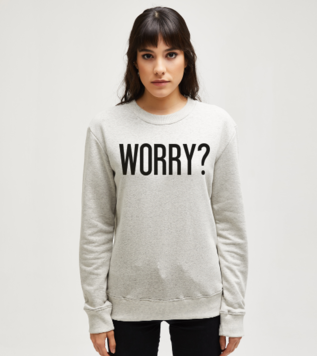 Worry Yazılı Sweatshirt