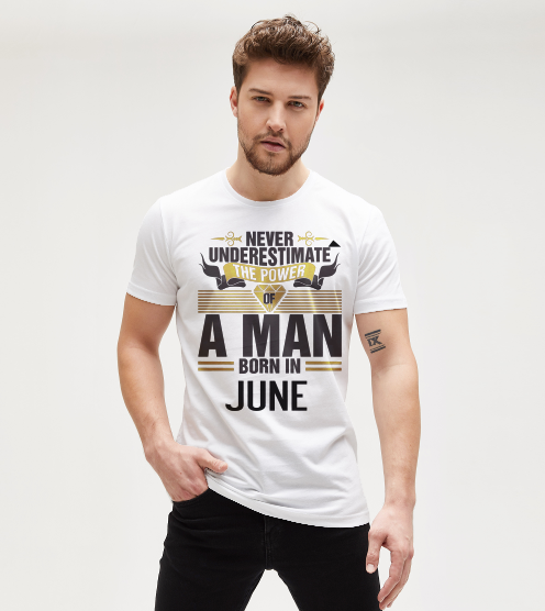 Never-underestimate-of-a-man-june-dogum-gunu-tisort-erkek-tshirt-tasarla-on3