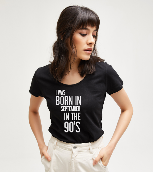 Born-in-september-in-the-90-s-tisort-kadin-tshirt-tasarla-on3