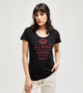 Queens are born in August T-shirt