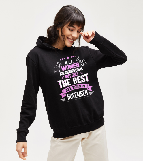 All-women-created-equal-november-dogum-gunu-sweatshirt-kapusonlu-sweatshirt-tasarla-on3