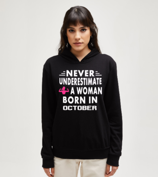 Never Underestimate a Woman October Sweatshirt