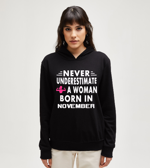Never-underestimate-a-woman-november-sweatshirt-kapusonlu-sweatshirt-tasarla-on3
