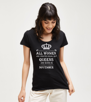 Queens are born in November T-shirt