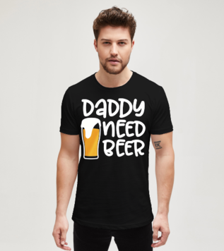 Daddy Need Beer Siyah Tişört