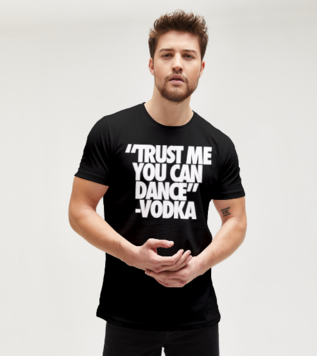 Trust Me You Can Dance Vodka Black Men's Tshirt
