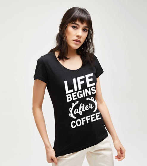 Hayat-kahveden-sonra-baslar-siyah-kadin-tshirt-kadin-tshirt-tasarla-on3